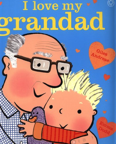 I Love My Grandad - Giles Andreae - Książki - Hachette Children's Group - 9781408338179 - 1 czerwca 2017