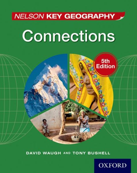 Nelson Key Geography Connections Student Book - David Waugh - Kirjat - Oxford University Press - 9781408523179 - torstai 6. maaliskuuta 2014