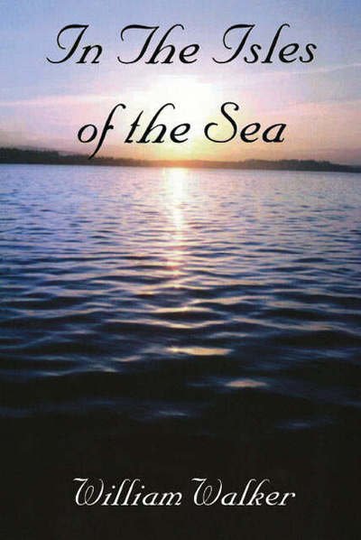 Cover for William Walker · In the Isles of the Sea (Paperback Book) (2006)