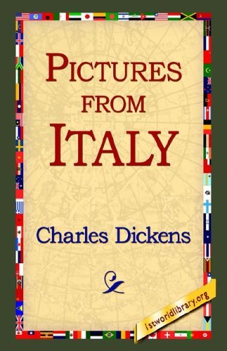 Pictures from Italy - Charles Dickens - Books - 1st World Library - Literary Society - 9781421814179 - 2006