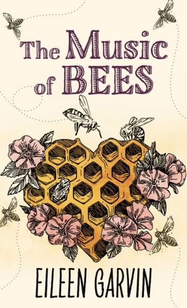 The Music of Bees - Eileen Garvin - Books - Thorndike Press Large Print - 9781432890179 - August 25, 2021