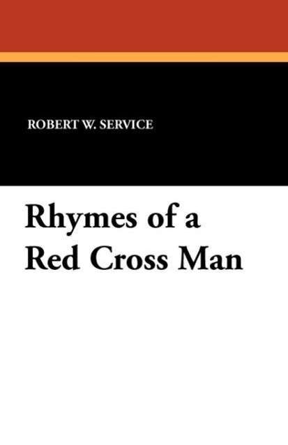 Cover for Robert W. Service · Rhymes of a Red Cross Man (Paperback Book) (2012)