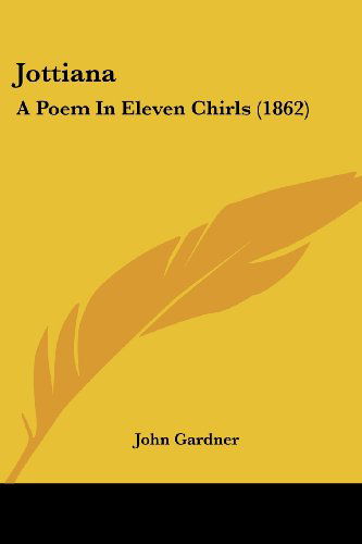 Cover for John Gardner · Jottiana: a Poem in Eleven Chirls (1862) (Pocketbok) (2008)