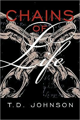 Chains of Life - T D Johnson - Bøger - Authorhouse - 9781438968179 - 21. august 2009