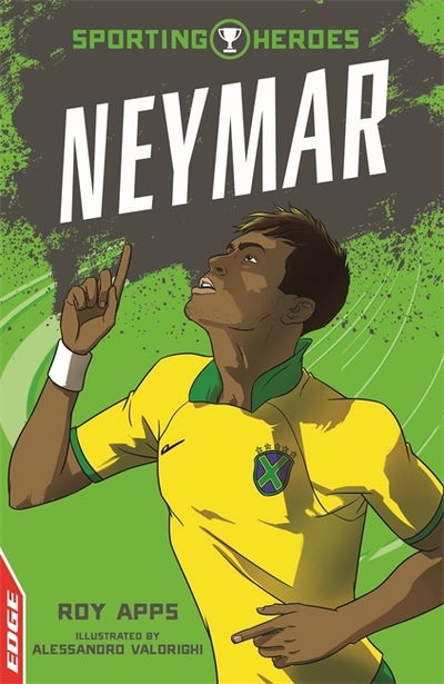 Cover for Roy Apps · EDGE: Sporting Heroes: Neymar - EDGE: Sporting Heroes (Paperback Book) [Illustrated edition] (2018)