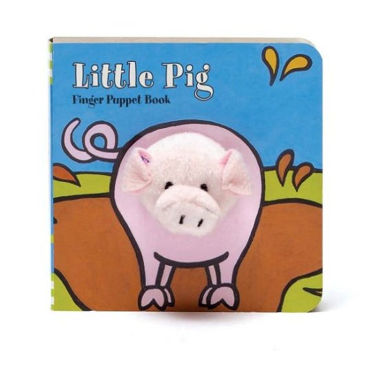 Little Pig: Finger Puppet Book - Little Finger Puppet Board Books - Image Books - Bøger - Chronicle Books - 9781452108179 - 1. september 2012