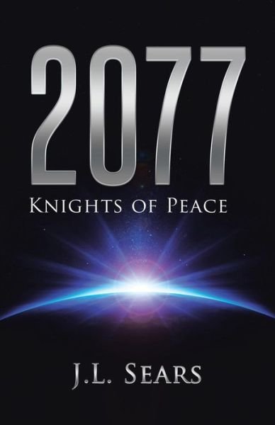Cover for J. L. Sears · 2077: Knights of Peace (Taschenbuch) (2014)