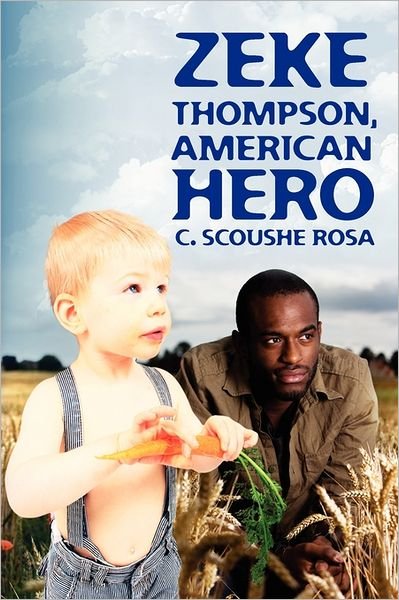 Cover for C Scoushe Rosa · Zeke Thompson, American Hero (Paperback Bog) (2011)