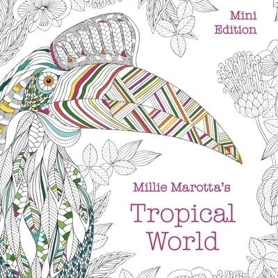 Cover for Millie Marotta · Millie Marotta's Tropical World: Mini Edition (Paperback Book) (2020)