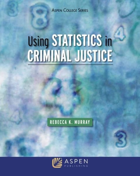Cover for Rebecca Murray · USing Statistics in Criminal Justice (Book) (2016)
