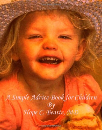 Cover for Hope Beatte Md · A Simple Advice Book for Children (Paperback Book) (2011)