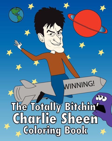 Cover for Lane Steinberg · The Totally Bitchin' Charlie Sheen Coloring Book (Paperback Book) (2011)