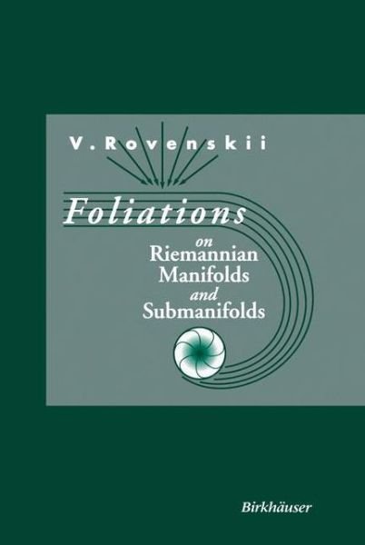 Cover for Vladimir Rovenski · Foliations on Riemannian Manifolds and Submanifolds (Taschenbuch) [Softcover Reprint of the Original 1st Ed. 1998 edition] (2011)