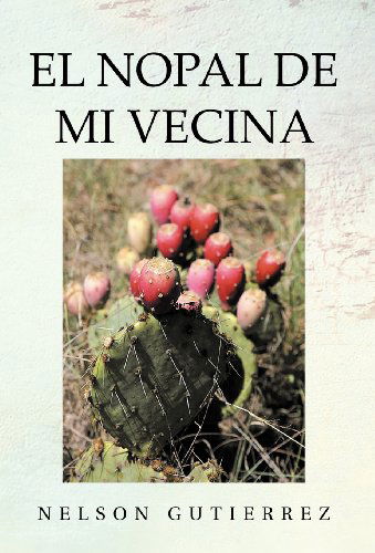 Cover for Nelson Gutierrez · El Nopal De Mi Vecina (Hardcover Book) [Spanish edition] (2012)