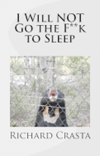 Cover for Richard Crasta · I Will Not Go the F**k to Sleep (Paperback Book) (2011)