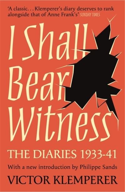 Cover for Victor Klemperer · I Shall Bear Witness: The Diaries Of Victor Klemperer 1933-41 (Paperback Book) (2021)