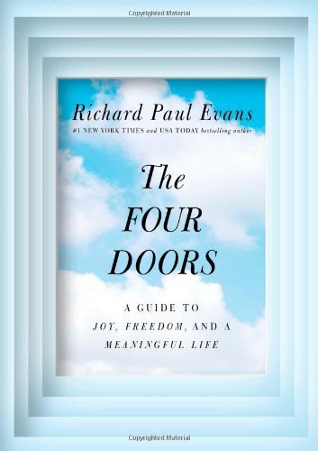 Cover for Richard Paul Evans · The Four Doors: A Guide to Joy, Freedom, and a Meaningful Life (Hardcover bog) [First edition] (2013)
