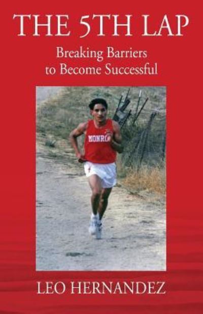 Cover for Leo Hernandez · The 5th Lap: Breaking Barriers to Become Successful (Paperback Book) (2016)