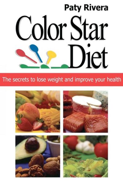 Cover for Paty Rivera · Color Star Diet: the Secrets to Lose Weight and Improve Your Health (Paperback Book) (2012)