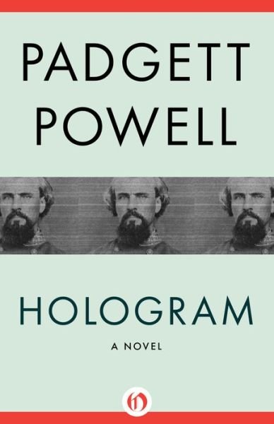 Cover for Padgett Powell · Hologram: A Novel (Paperback Bog) (2014)
