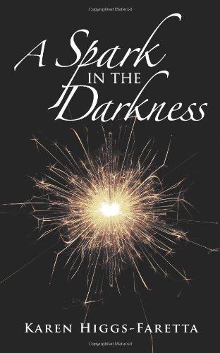 Cover for Karen Higgs-faretta · A Spark in the Darkness (Paperback Book) (2013)
