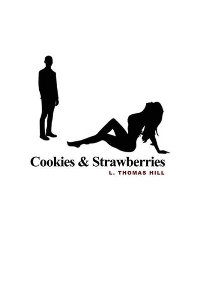 Cover for L Thomas Hill · Cookies &amp; Strawberries (Paperback Book) (2016)