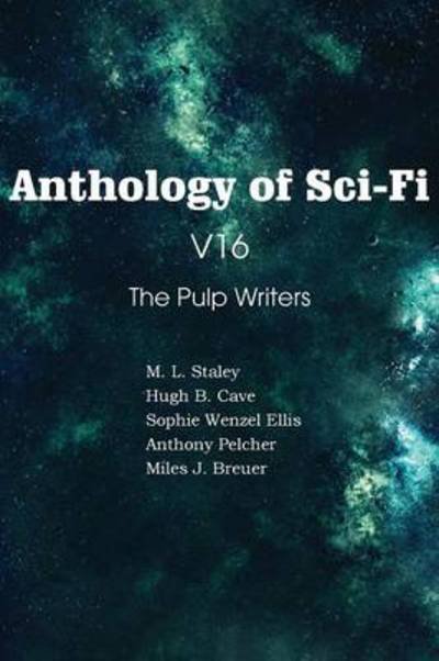 Cover for Anthony Pelcher · Anthology of Sci-fi V16, the Pulp Writers (Paperback Book) (2013)