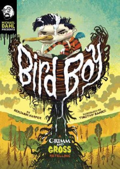 Cover for Benjamin Harper · Bird Boy A Grimm and Gross Retelling (Hardcover Book) (2018)