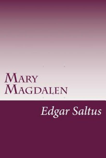 Cover for Edgar Saltus · Mary Magdalen (Paperback Book) (2014)