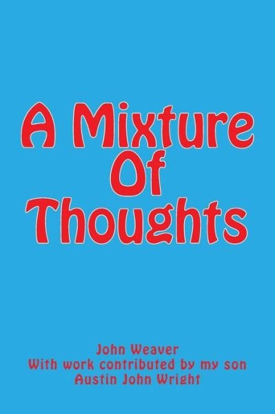 Cover for John E Weaver · A Mixture of Thoughts (Paperback Book) (2014)