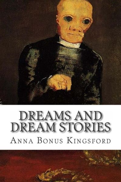 Cover for Anna Bonus Kingsford · Dreams and Dream Stories (Paperback Book) (2014)