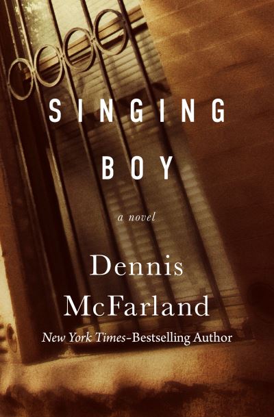 Cover for Dennis McFarland · Singing Boy: A Novel (Paperback Book) (2022)