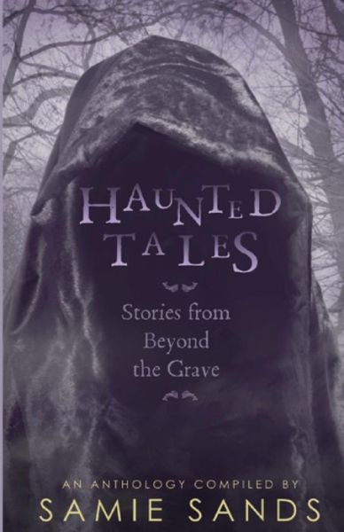 Cover for Samie Sands · Haunted Tales: Stories from Beyond the Grave (Paperback Book) (2015)