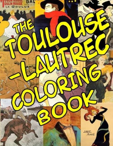 Cover for A T Lemay · The Toulouse-lautrec Coloring Book: Classic Artists (Paperback Book) (2015)