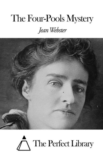 The Four-pools Mystery - Jean Webster - Books - Createspace - 9781507792179 - January 30, 2015