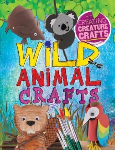 Cover for Annalees Lim · Wild Animal Crafts (Paperback Book) (2015)
