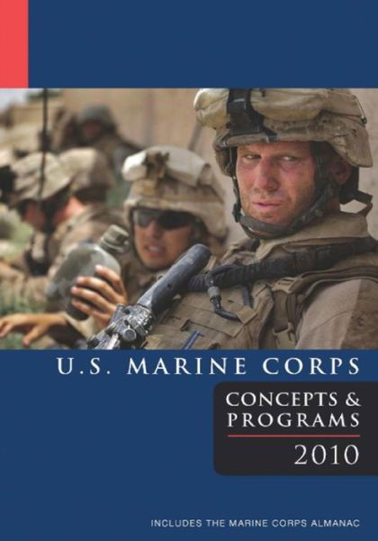 Cover for U S Marine Corps · U.s. Marine Corps Concepts &amp; Programs: 2010 (Paperback Book) (2015)