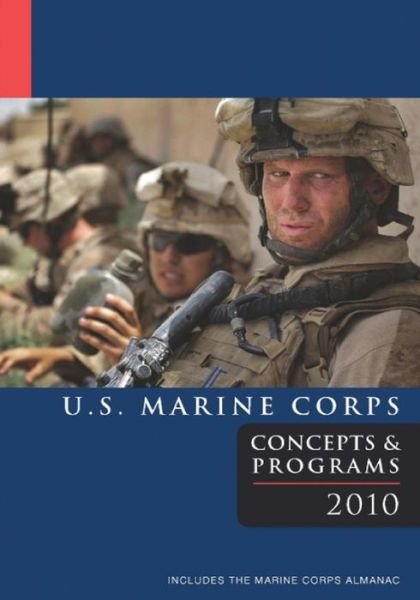 Cover for U S Marine Corps · U.s. Marine Corps Concepts &amp; Programs: 2010 (Paperback Bog) (2015)