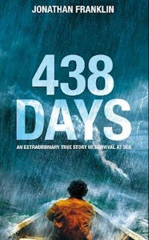 Cover for Jonathan Franklin · 438 Days - An Extraordinary True Story of Survival at Sea (Innbunden bok) (2015)