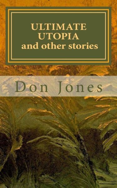 Cover for Mr Don Jones · Ultimate Utopia and Other Stories (Paperback Book) (2011)