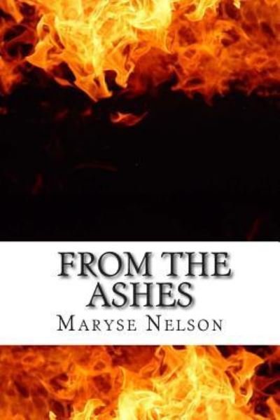 Maryse Nelson · From the Ashes: Lessons We Learn (Paperback Book) (2015)