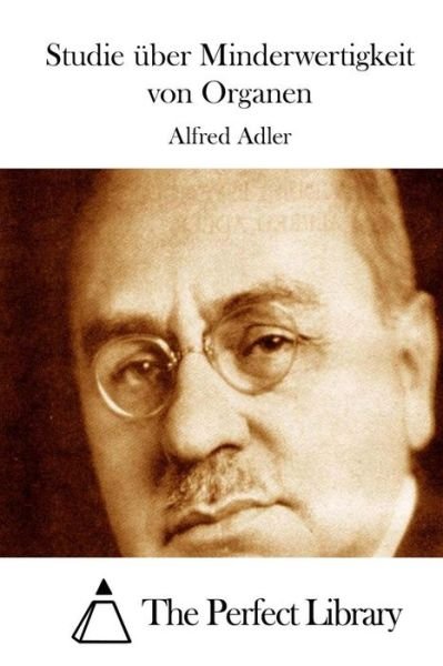 Cover for Alfred Adler · Studie Uber Minderwertigkeit Von Organen (Pocketbok) (2015)