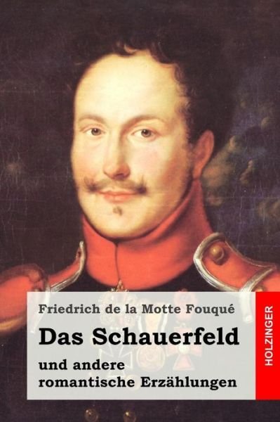Cover for Friedrich De La Motte Fouque · Das Schauerfeld: Und Andere Romantische Erzahlungen (Paperback Bog) (2015)