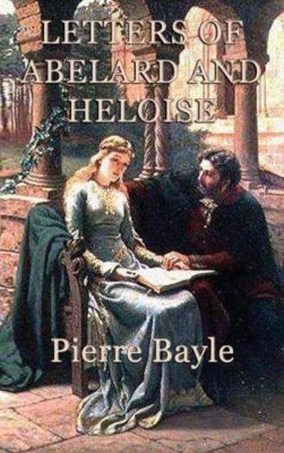 Cover for Pierre Bayle · Letters of Abelard and Heloise (Hardcover Book) (2018)