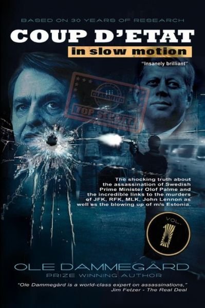 Coup D'etat in Slow Motion Vol I: the Murder of Olof Palme - Mr Ole Dammegard - Kirjat - Createspace - 9781517072179 - maanantai 31. elokuuta 2015