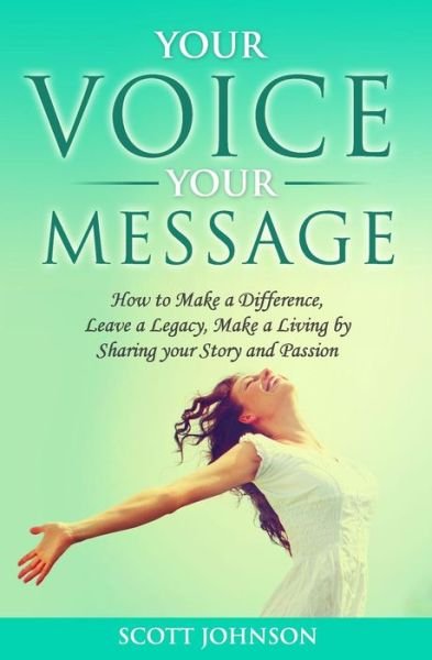 Cover for Scott Johnson · Your Voice Your Message (Pocketbok) (2016)