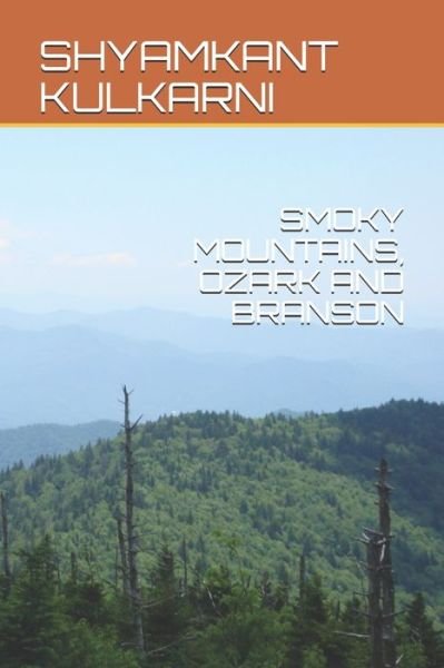 Cover for Shyamkant Kulkarni · Smoky Mountains, Ozark and Branson (Pocketbok) (2017)