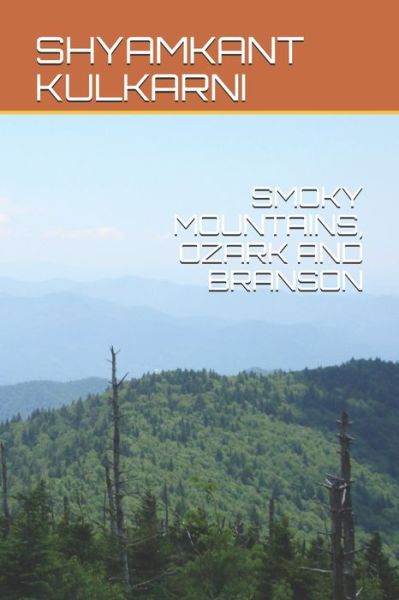 Cover for Shyamkant Kulkarni · Smoky Mountains, Ozark and Branson (Paperback Book) (2017)