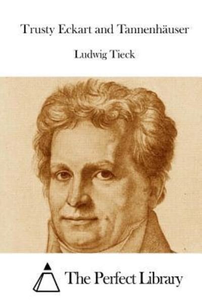 Cover for Ludwig Tieck · Trusty Eckart and Tannenhauser (Paperback Bog) (2016)