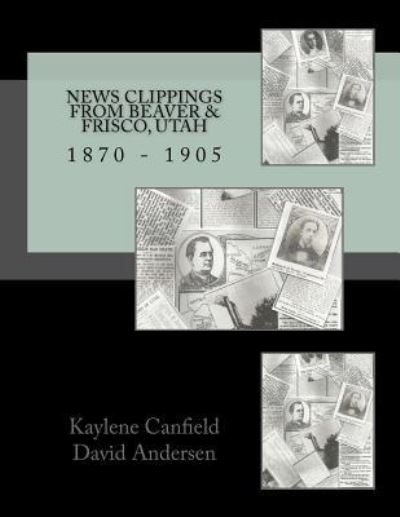 Cover for David Andersen · News Clippings from Beaver &amp; Frisco, Utah (Paperback Book) (2016)